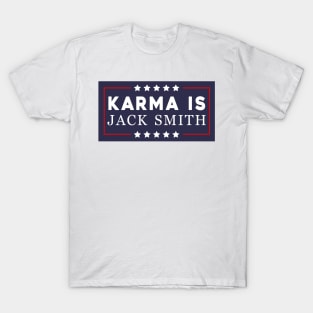 Karma Is Jack Smith T-Shirt